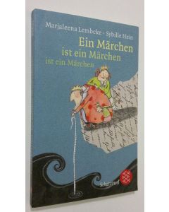 Kirjailijan Marjaleena Lembcke käytetty kirja Ein Märchen ist ein Märchen ist ein Märchen (ERINOMAINEN)