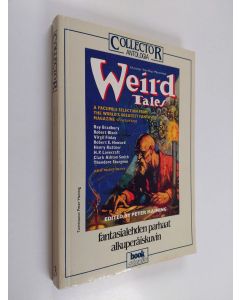 Tekijän Peter Haining  käytetty kirja Collector-antologia 3 : Weird Tales : fantasialehden parhaat alkuperäiskuvin