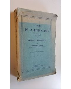 Kirjailijan Thomas C. Upham käytetty kirja Madame De La Mothe Guyon's lefnad och religiösa erfarenhet