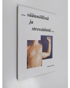 Kirjailijan Jukka Erkko käytetty kirja ... säännöllistä ja stressitöntä