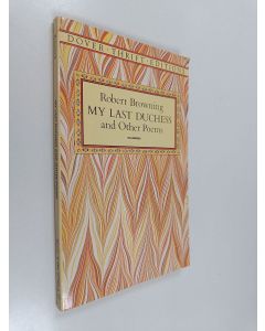 Kirjailijan Robert Browning käytetty kirja My Last Duchess and Other Poems