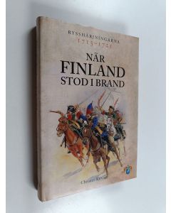 Kirjailijan Christer Kuvaja käytetty kirja När Finland stod i brand. Rysshärjningar 1713 – 1721