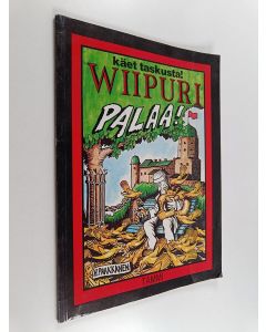 Kirjailijan Heikki Paakkanen käytetty kirja Käet taskusta! Wiipuri palaa!