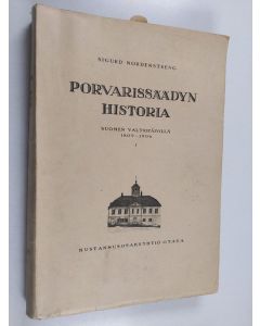 Kirjailijan Sigurd Nordenstreng käytetty kirja Porvarissäädyn historia Suomen valtiopäivillä 1809-1906 1