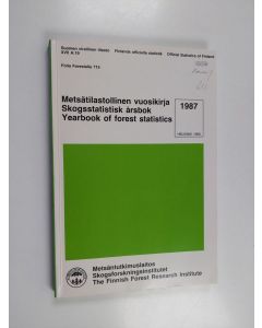 käytetty kirja Metsätilastollinen vuosikirja 1987 = Skogsstatistisk årsbok / [Skogsforskningsinstitutet] = Yearbook of forest statistics / [The Finnish Forest Research Institute]