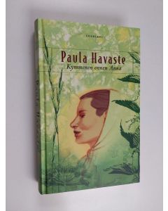 Kirjailijan Paula Havaste käytetty kirja Kymmenen onnen Anna