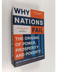 Kirjailijan Daron Acemoglu käytetty kirja Why nations fail : the origins of power, prosperity and poverty - Origins of power, prosperity and poverty