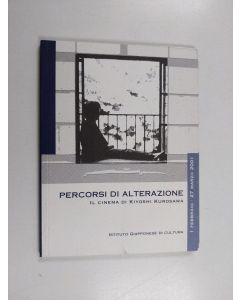 käytetty kirja Percorsi di alterazione : il cinema di Kiyoshi Kurosawa