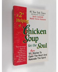 käytetty kirja A 2nd helping of chicken soup for the soul : 101 more stories to open the heart and rekindle the spirit
