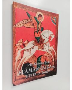 Kirjailijan Seija Kaarina Teitt käytetty kirja Elämän taikaa, totta ja tarua - Elämän taikaa