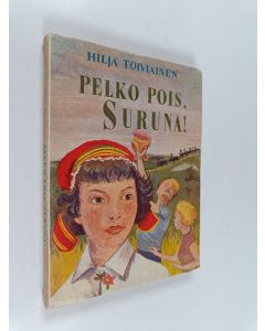 Kirjailijan Hilja Toiviainen käytetty kirja Pelko pois, Suruna!