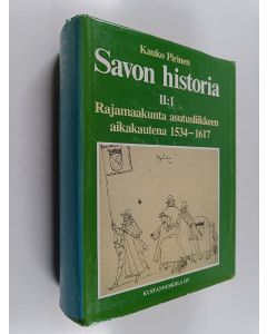 Kirjailijan Kauko Pirinen käytetty kirja Savon historia 2:1 : Rajamaakunta asutusliikkeen aikakautena 1534-1617