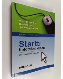 Kirjailijan Alice Ojala käytetty kirja Startti tietotekniikkaan : Windows Vista & Office 2007