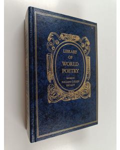 Kirjailijan William Cullen Bryant käytetty kirja Library of World Poetry : Being Choice Selections from the Best Poets