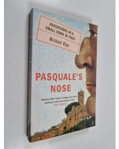 Kirjailijan Michael Rips käytetty kirja Pasquale's Nose - Adventures in a Small Town in Italy