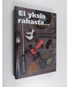 Kirjailijan Tapio ym. Metsämäki käytetty kirja Ei yksin rahasta : kertomus Kehitysaluerahasto oy:n ja Kera oy:n ihmisistä, työstä, tavoitteista ja tuloksista 25 ensimmäisen toimintavuoden aikana 1971-1996