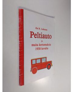 Kirjailijan Kai R. Lehtonen käytetty teos Peltiauto ja muita kertomuksia 1930-luvulta