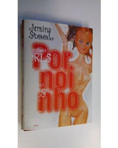 Kirjailijan Jemina Staalo käytetty kirja Pornoinho (ERINOMAINEN)