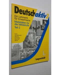 käytetty kirja Deutsch aktiv 3 : Materialen fur die Mittelstufe teil. 2 (ERINOMAINEN)