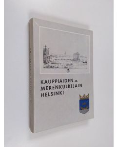 käytetty kirja Entisaikain Helsinki 5 : Kauppiaiden ja merenkulkijain Helsinki