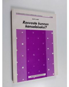 Kirjailijan Matti Laine käytetty kirja Rosvosta kunnon kansalaiseksi? : rikollisen resosialisaation mahdollisuuksista