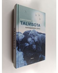 Kirjailijan Robert Edwards käytetty kirja Talvisota eurooppalaisin silmin