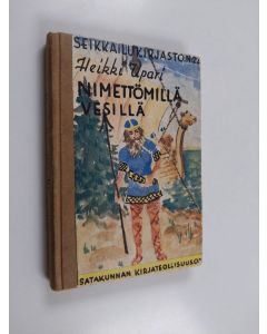 Kirjailijan Heikki Upari käytetty kirja Nimettömillä vesillä