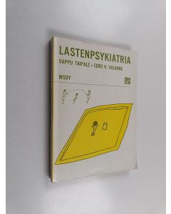 Kirjailijan Vappu Taipale & Eero H. Valanne käytetty kirja Lastenpsykiatria