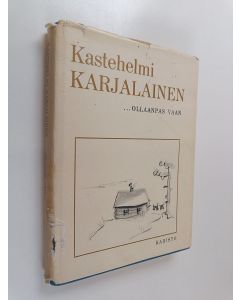 Kirjailijan Kastehelmi Karjalainen käytetty kirja ... ollaanpas vaan