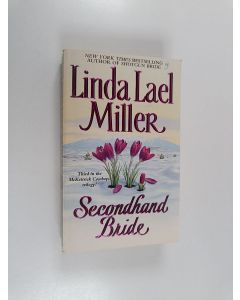 Kirjailijan Linda Lael Miller käytetty kirja Secondhand Bride