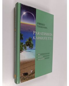 Kirjailijan Pirkko Valkama käytetty kirja Paratiisista karkotettu : opas Raamatun alkulukuihin