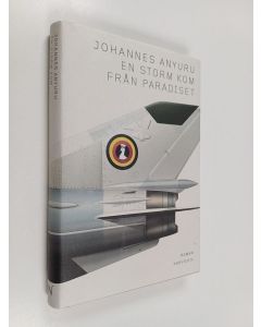 Kirjailijan Johannes Anyuru käytetty kirja En storm kom från paradiset