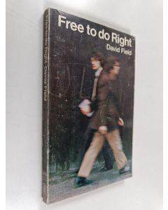 Kirjailijan David Field käytetty kirja Free to Do Right