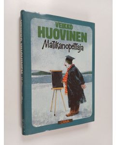 Kirjailijan Veikko Huovinen käytetty kirja Matikanopettaja : littlejuttuja eri aihelmista