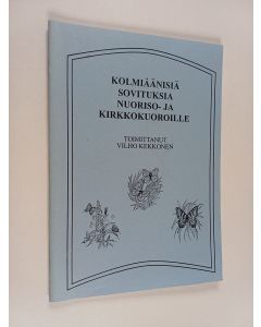 Kirjailijan Vilho Kekkonen käytetty teos Kolmiäänisiä sovituksia nuoriso- ja kirkkokuoroille