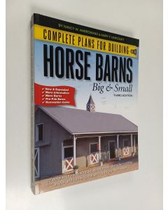 Kirjailijan Nancy W. Ambrosiano käytetty kirja Complete plans for building horse barns big & small