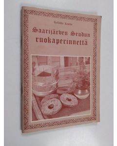 Kirjailijan Kyllikki Kautto käytetty teos Saarijärven seudun ruokaperinnettä