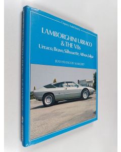 Kirjailijan Jean-François Marchet käytetty kirja Lamborghini Urraco & the V8s - Urraco, Bravo, Silhouette, Athon, Jalpa