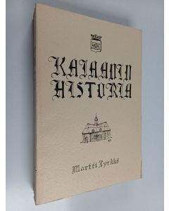 Kirjailijan Martti Tyrkkö käytetty kirja Kajaanin kaupungin historia 2 : V.v. 1717-1809