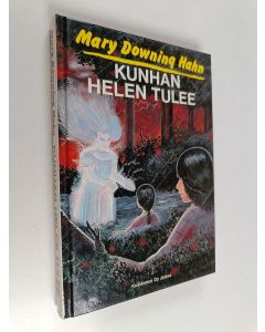 Kirjailijan Mary Downing Hahn käytetty kirja Kunhan Helen tulee : kummitustarina