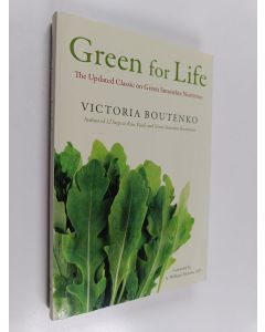 Kirjailijan Victoria Boutenko käytetty kirja Green for Life : The Updated Classic on Green Smoothie Nutrition