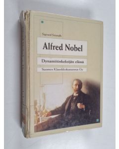 Kirjailijan Sigvard Strandh käytetty kirja Alfred Nobel : dynamiitinkeksijän elämä - Dynamiitinkeksijän elämä