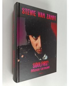 Kirjailijan Steve Van Zandt käytetty kirja Soulfire! : Minun tarinani