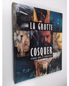 Kirjailijan Bernard Franco & Henri Cosquer ym. käytetty kirja La grotte Cosquer - plongée dans la préhistoire