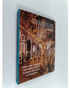 Kirjailijan Gérald van der Kemp käytetty kirja Versailles : strolling through the royal estate