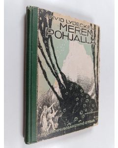 Kirjailijan Arvid ; Koivu Lydecken käytetty kirja Meren pohjalla : seikkailukertomus