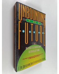 Kirjailijan Chris Peterson & K. Eric Drexler ym. käytetty kirja Unbounding the Future : The Nanotechnology Revolution