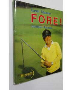Kirjailijan Lassi Tilander käytetty kirja Fore : golffarin parhaat