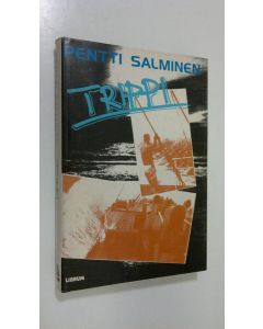 Kirjailijan Pentti Salminen käytetty kirja Trippi