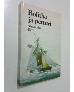 Kirjailijan Alexander Kent käytetty kirja Bolitho ja petturi